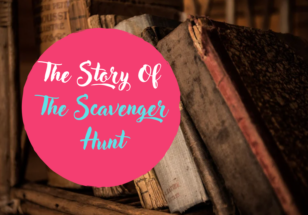 The Story of the Scavenger Hunt