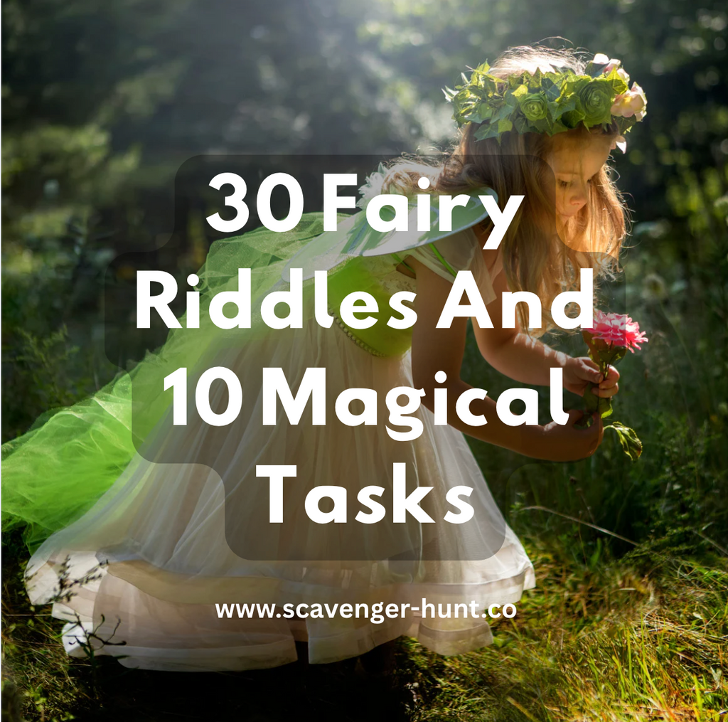 30 Fairy Riddles And 10 Magical Tasks for Kids – Scavenger Hunt